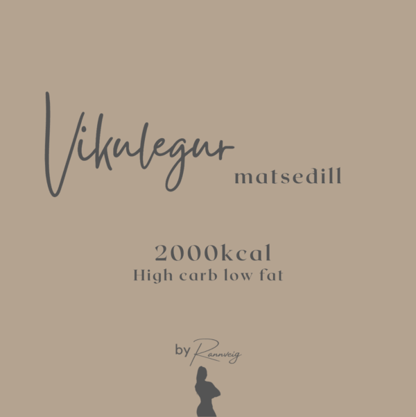 Vikumatseðill 2000kcal high carb low fat.